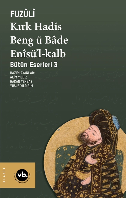 Kırk Hadis, Beng ü Bâde, Enîsü’l-Kalb Bütün Eserleri 3